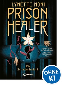 Prison Healer (Band 1) - Die Schattenheilerin - Noni Lynette - ebook