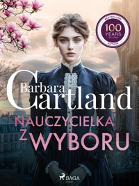 Nauczycielka z wyboru – Ponadczasowe historie miłosne Barbary Cartland - Barbara Cartland - ebook + audiobook