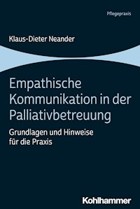 Empathische Kommunikation in der Palliativbetreuung - Klaus-Dieter Neander - ebook