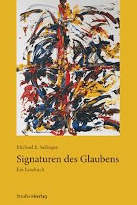 Signaturen des Glaubens - Michael E. Sallinger - ebook