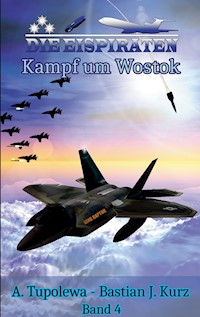 Die Eispiraten 4 - Kampf um Wostok - Bastian J. Kurz - ebook