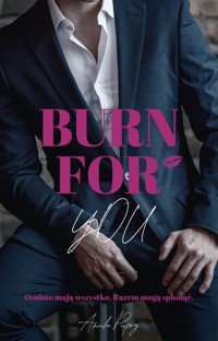 Burn for You - Aniela Pieprz - ebook