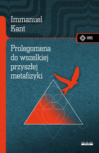 Prolegomena do wszelkiej przyszłej metafizyki, - Kant Immanuel - książka