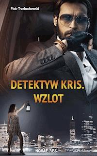 Detektyw Kris. Wzlot - Piotr Trzebuchowski - ebook + audiobook + książka
