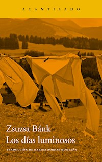 Los días luminosos - Bánk Zsuzsa - ebook