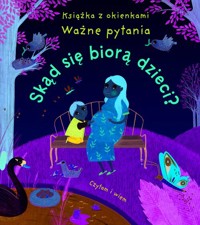 Skąd się biorą dzieci? Książka z okienkami. Ważne pytania - Daynes Katie - książka