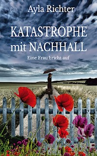 Katastrophe mit Nachhall - Ayla Richter - ebook
