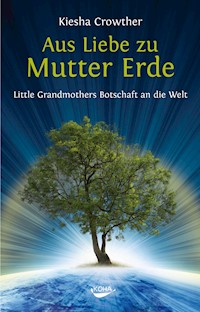 Aus Liebe zu Mutter Erde - Crowther Kiesha - ebook