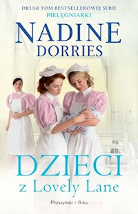 Dzieci z Lovely Lane Pielęgniarki Tom 2 - Nadine Dorries - książka