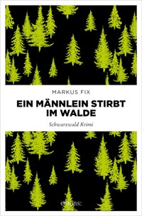 Ein Männlein stirbt im Walde - Markus Fix - ebook