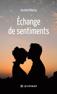 Échange de sentiments - Aurelia Pelarrey - ebook