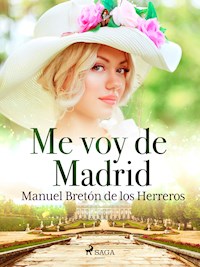 Me voy de Madrid - Manuel Bretón de los Herreros - ebook
