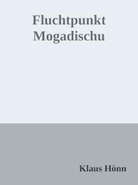 Fluchtpunkt Mogadischu - Klaus Hönn - ebook