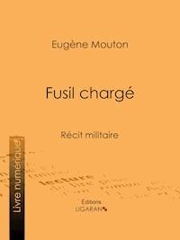 Fusil chargé - Eugène Mouton - ebook