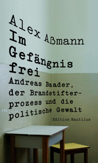 Im Gefängnis frei - Alex Aßmann - ebook