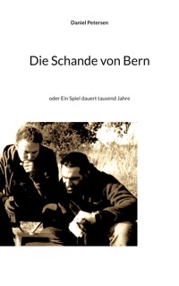 Die Schande von Bern - Daniel Petersen - ebook