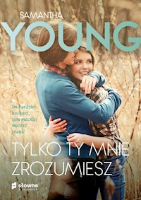 Tylko ty mnie zrozumiesz - Samantha Young - książka
