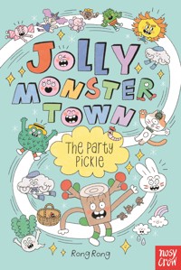 Jolly Monster Town: The Party Pickle - Rong Rong - ebook