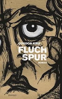 FLUCHSPUR - Gordon Kies - ebook