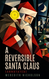 A Reversible Santa Claus (Annotated) - Meredith Nicholson - ebook