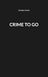 Crime to go - Rebekka Görtler - ebook