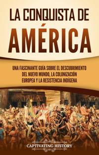 La conquista de América - Captivating History - ebook