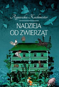 Nadzieja od zwierząt - Agnieszka Kuchmister - ebook + książka