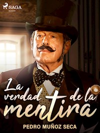 La verdad de la mentira - Pedro Muñoz Seca - ebook