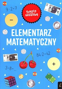 Szkoła na szóstkę Elementarz matematyczny - Krzemińska Marta - książka