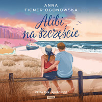 Alibi na szczęście. Rozszerzona wersja - Anna Ficner-Ogonowska - ebook + audiobook + książka