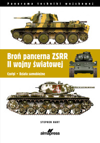 Broń pancerna ZSRR II wojny światowej. Czołgi • Działa samobieżne - Stephen Hart - książka