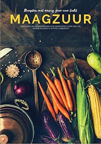 Recepten met weinig zuur voor licht maagzuur - Astrid Olsson - ebook