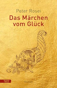 Das Märchen vom Glück - Peter Rosei - ebook