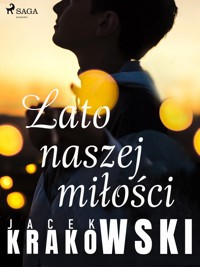 Lato naszej miłości - Jacek Krakowski - ebook + audiobook