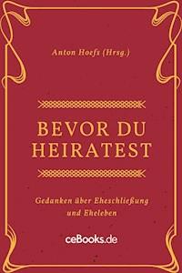Bevor du heiratest -  - ebook