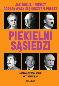 Piekielni sąsiedzi. Jak Rosja i Niemcy dogadywały się kosztem Polski - Grzegorz Kucharczyk, Krzysztof Rak - audiobook + książka