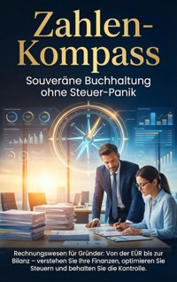 Zahlen-Kompass: Souveräne Buchhaltung ohne Steuer-Panik - Benedikt Lang - ebook