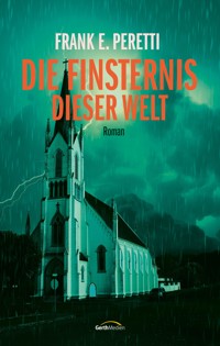 Die Finsternis dieser Welt - Frank E. Peretti - ebook