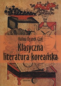 Klasyczna literatura koreańska - Halina Ogarek-Czoj - ebook + książka