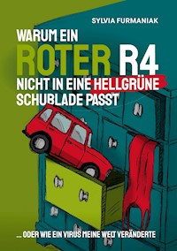 Warum ein roter R4 nicht in eine hellgrüne Schublade passt - Sylvia Furmaniak - ebook