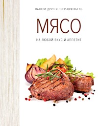 Мясо. На любой вкус и аппетит - Валери Друэ - ebook