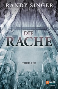 Die Rache - Randy Singer - ebook