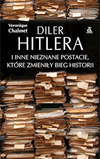 Diler Hitlera i inne nieznane postacie które zmieniły bieg historii - Véronique Chalmet - książka