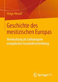 Geschichte des mestizischen Europas - Helge Wendt - ebook