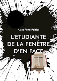 L'etudiante de la fenêtre d'en face - Alain René Poirier - ebook