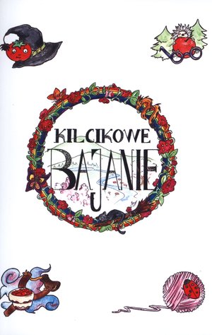 Kilcikowe bajanie - Katarzyna Campbell - książka