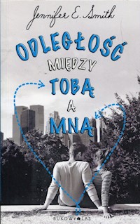 Odległość między Tobą a mną - Smith Jennifer E. - książka