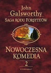 Saga rodu Forsyte’ów. Nowoczesna komedia 2. Milczące zaloty. Srebrna łyżka - John Galsworthy - ebook