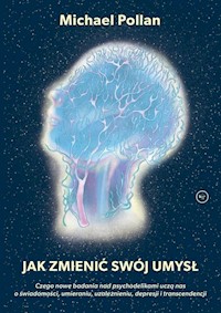 Jak zmienić swój umysł? - Michael Pollan - książka