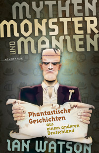 Mythen, Monster und Manien - Ian Watson - ebook
